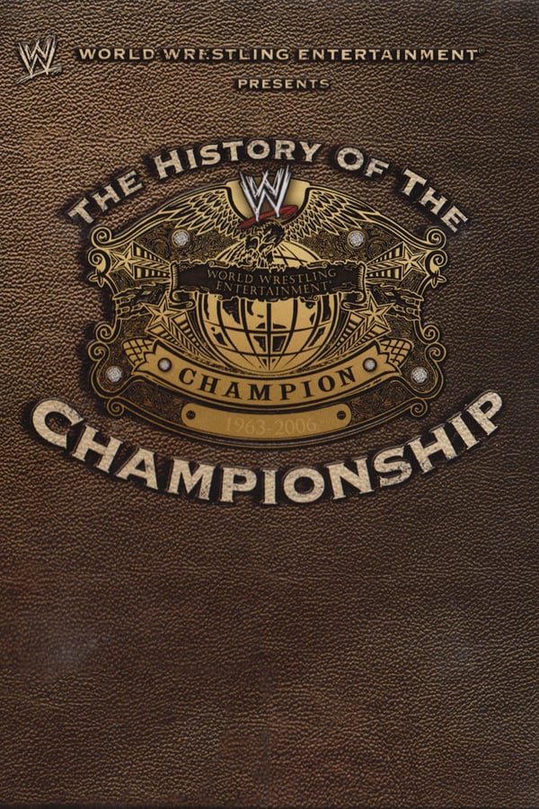 AR - WWE: The History Of The WWE Championship (2006)